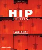 Couverture du livre « Hip hotels orient » de Herbert Ypma aux éditions Thames & Hudson