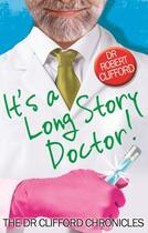 Couverture du livre « It's A Long Story, Doctor! » de Clifford Robert aux éditions Little Brown Book Group Digital