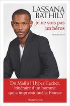 Couverture du livre « Je ne suis pas un héros » de Lassana Bathily aux éditions Flammarion