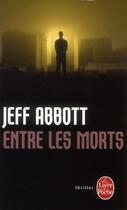 Couverture du livre « Entre les morts » de Jeff Abbott aux éditions Le Livre De Poche
