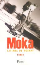 Couverture du livre « Moka » de Tatiana De Rosnay aux éditions Plon