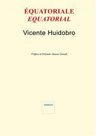 Couverture du livre « Équatoriale/ ecuatorial » de Vicente Huidobro aux éditions Indigo Cote Femmes