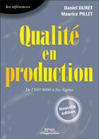 Couverture du livre « Qualite en production - de l'iso 9000 a six sigma- les references » de Pillet/Duret aux éditions Organisation