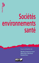Couverture du livre « Sociétés, environnements, santé » de Nicole Vernazza-Licht aux éditions Ird Editions