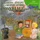 Couverture du livre « Charles: enfant de la seconde guerre mondiale » de  aux éditions Piccolia