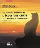 Couverture du livre « Les nouvelles aventures de l'école des chats t.2 ; le secret de la couronne d'or » de Jin-Kyeong Kim et Jae-Hong Kim aux éditions Picquier