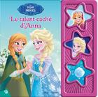 Couverture du livre « La Reine des Neiges : le talent caché d'Anna » de Disney aux éditions Pi Kids