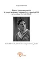 Couverture du livre « Édouard Ponsinet raconte 1951 la tournée héroïque de l'équipe de France de rugby à XIII en Australie et Nouvelle-Zélande » de Jacqueline Ponsinet aux éditions Edilivre