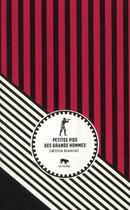 Couverture du livre « REVUE LE TIGRE ; petites vies des grands hommes » de Laetitia Bianchi aux éditions Le Tigre