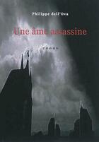 Couverture du livre « Une ame assassine » de Philippe Dell'Ova aux éditions Editions Du Masque D'or