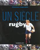 Couverture du livre « Un Siecle De Rugby » de Jacques Riviere et Richard Escot aux éditions Calmann-levy