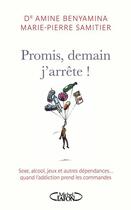 Couverture du livre « Promis, demain j'arrête ! » de Amine Benyamina aux éditions Michel Lafon
