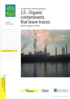 Couverture du livre « Organic contaminants that leave traces ; sources, transport and fate » de Tronczynski J./Munsc aux éditions Quae