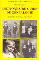 Couverture du livre « Dictionnaire-guide de la genealogie » de Michel Gasse aux éditions Gisserot