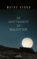 Couverture du livre « Le mouvement du balancier » de Mathe Verga aux éditions Editions Maia