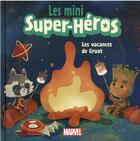 Couverture du livre « Les mini super-héros ; les vacances de Groot » de Marvel aux éditions Disney Hachette
