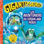 Couverture du livre « Gigantosaurus : Les aventuriers du coquillage perdu » de Jonny Duddle aux éditions Larousse
