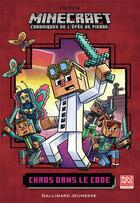 Couverture du livre « Minecraft - Chroniques de l'épée de pierre Tome 1 : chaos dans le code » de Nick Eliopulos et Luke Flowers aux éditions Gallimard-jeunesse