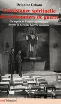 Couverture du livre « L'assistance spirituelle aux prisonniers de guerre » de Debons Delphine aux éditions Cerf