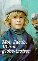 Couverture du livre « Moi jacob,13 ans, globe-trotter » de Dufour/Korb aux éditions Robert Laffont