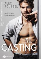 Couverture du livre « The casting » de Alex Roussel aux éditions Editions Addictives