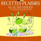 Couverture du livre « Recettes plaisirs au fil des saisons ; 70 croquis gourmands » de Manuel Laguens aux éditions Ouest France