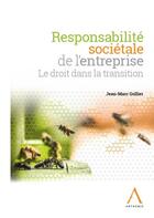 Couverture du livre « Responsabilité sociétale de l'entreprise ; le droit dans la transition (1re édition) » de Jean-Marc Gollier aux éditions Anthemis
