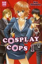 Couverture du livre « Cosplay cops Tome 1 » de Nao Doumoto aux éditions Kaze