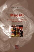 Couverture du livre « Maçatl ; les transformations mexicaines des jeux taurins » de F Saumade aux éditions Pu De Bordeaux
