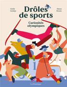 Couverture du livre « Drôles de sports : curiosités olympiques » de Cecile Gariepy et Simon Drouin aux éditions La Pasteque