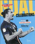 Couverture du livre « Goal célébrations » de Matthieu Le Maux aux éditions Tana