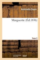 Couverture du livre « Marguerite. tome 2 » de Dupin Antoinette aux éditions Hachette Bnf