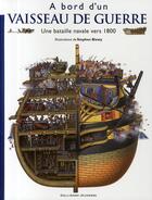 Couverture du livre « À bord d'un vaisseau de guerre ; une bataille navale vers 1800 » de Richard Platt et Stephen Biesty aux éditions Gallimard-jeunesse