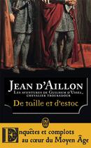 Couverture du livre « La jeunesse de Guilhem d'Ussel T.1 ; de taille et d'estoc » de Jean D' Aillon aux éditions J'ai Lu
