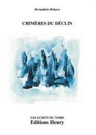 Couverture du livre « Chimères du déclin » de Bernadette Behava aux éditions Editions Henry