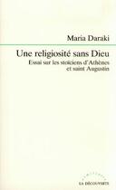 Couverture du livre « Une religiosité sans Dieu » de Maria Daraki aux éditions La Decouverte
