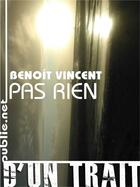 Couverture du livre « Pas rien » de Benoit Vincent aux éditions Publie.net