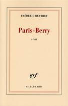 Couverture du livre « Paris-berry » de Frederic Berthet aux éditions Gallimard