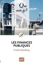 Couverture du livre « Les finances publiques (3e édition) » de Frank Mordacq aux éditions Presses Universitaires De France