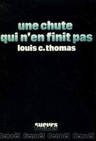 Couverture du livre « Une chute qui n'en finit pas » de Louis C. Thomas aux éditions Denoel