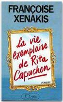 Couverture du livre « La vie exemplaire de rita capuchon » de Francoise Xenakis aux éditions Jc Lattes