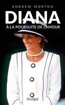Couverture du livre « Diana : à la poursuite de l'amour » de Andrew Morton aux éditions Archipel