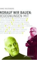 Couverture du livre « Worauf wir bauen /allemand » de Hanno Rauterberg aux éditions Prestel