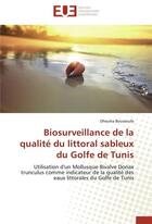 Couverture du livre « Biosurveillance de la qualite du littoral sableux du golfe de tunis » de Boussoufa-D aux éditions Editions Universitaires Europeennes