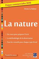 Couverture du livre « La nature ; prépas commerciales (édition 2016) » de Denis La Balme aux éditions Pu De L'ipc