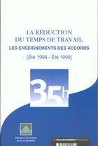 Couverture du livre « La réduction du temps de travail ; les enseignements des accords ete 1998 été 1999 » de Ministere De L'Emploi Et De La Solidarite aux éditions Documentation Francaise