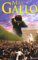 Couverture du livre « Les patriotes » de Max Gallo aux éditions Fayard