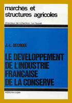 Couverture du livre « Le développement de l'industrie française de la conserve » de Jean-Louis Decroix aux éditions Cujas