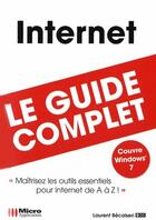 Couverture du livre « Internet ; le guide complet » de Laurent Becalseri aux éditions Ma