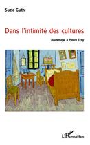 Couverture du livre « Dans l'intimité des cultures ; hommage à Pierre Erny » de Suzie Guth aux éditions Editions L'harmattan